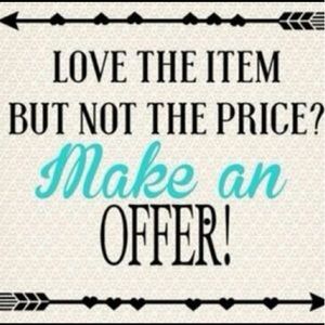 SEE SOMETHING YOU LIKE BUT NOT THE PRICE? MAKE ME AN OFFER!!